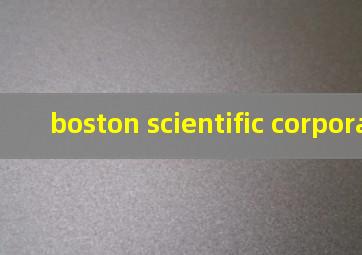 boston scientific corporation